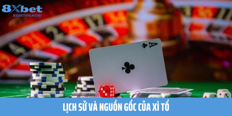 Lịch Sử Và Nguồn Gốc Của Xì Tố