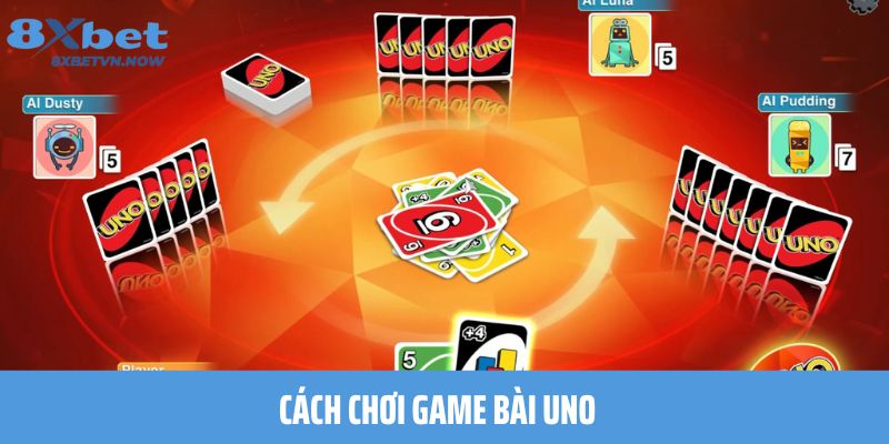 Cách chơi Game Bài Uno