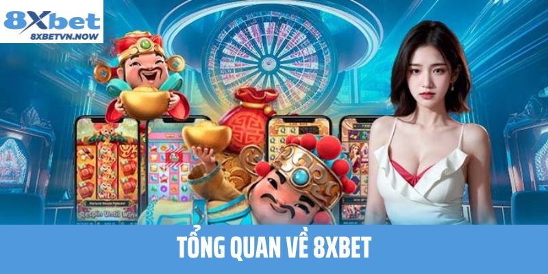 Tổng Quan Về 8XBET