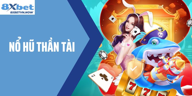 Nổ Hũ Thần Tài - Khám Phá Bí Quyết Giàu Có Trong Game Slot